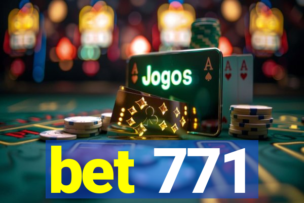 bet 771